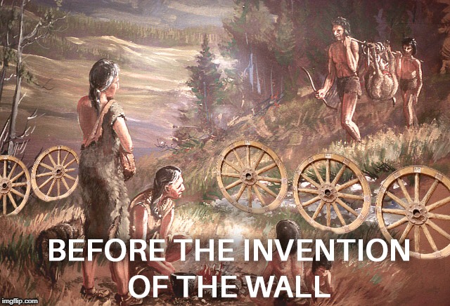 image tagged in trump,wall,wheel,primitive | made w/ Imgflip meme maker