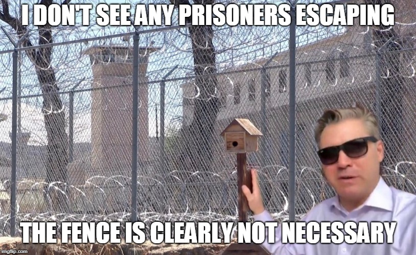 I DON'T SEE ANY PRISONERS ESCAPING; THE FENCE IS CLEARLY NOT NECESSARY | image tagged in acosta at the pen | made w/ Imgflip meme maker