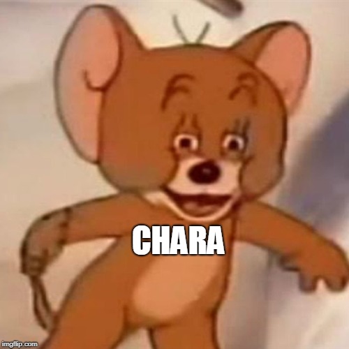 Polish Jerry | CHARA | image tagged in polish jerry | made w/ Imgflip meme maker