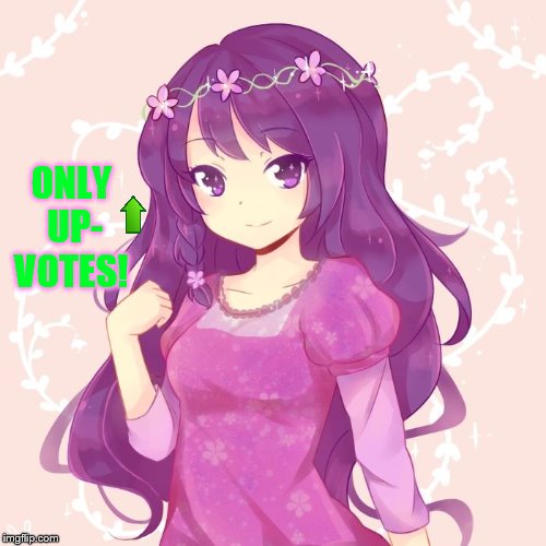 ONLY UP- VOTES! | made w/ Imgflip meme maker