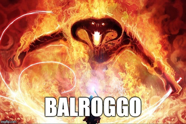 BALROGGO | made w/ Imgflip meme maker