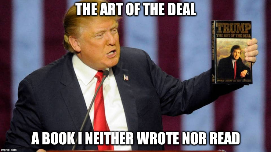 The Sociopath | THE ART OF THE DEAL; A BOOK I NEITHER WROTE NOR READ | image tagged in trump,humor,the art of the deal,tony schwartz,lipstick on a pig | made w/ Imgflip meme maker