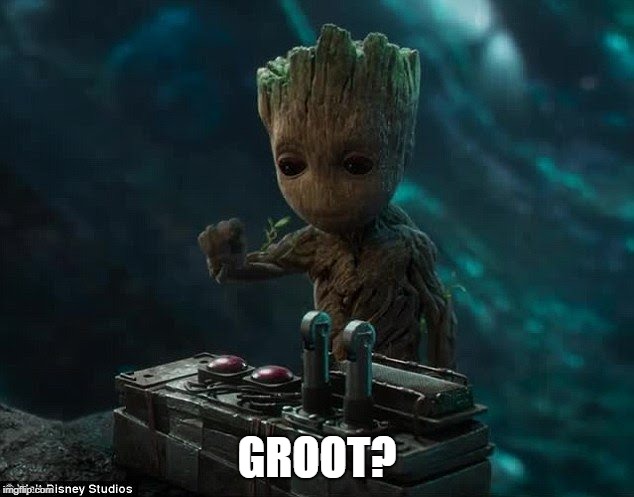 Baby groot | GROOT? | image tagged in baby groot | made w/ Imgflip meme maker