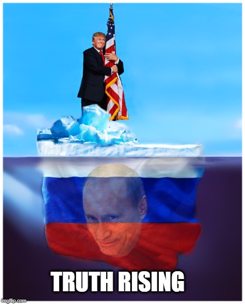 T.R.U.T.H. | TRUTH RISING | image tagged in president trump,vladimir putin,trump russia collusion,the truth,impeach trump | made w/ Imgflip meme maker