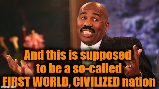 shrug | And this is supposed to be a so-called FIRST WORLD, CIVILIZED nation | image tagged in shrug | made w/ Imgflip meme maker