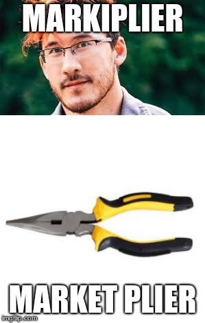 Can't tell the difference | MARKIPLIER; MARKET PLIER | image tagged in markiplier,market plier | made w/ Imgflip meme maker