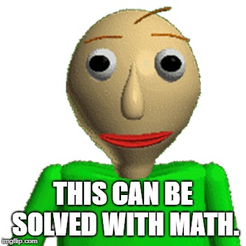 THIS CAN BE SOLVED WITH MATH. | made w/ Imgflip meme maker