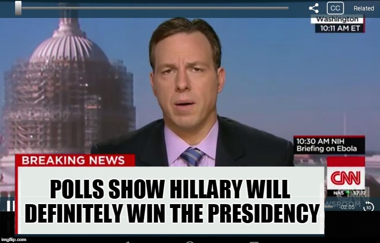 CNN Crazy News Network | POLLS SHOW HILLARY WILL DEFINITELY WIN THE PRESIDENCY | image tagged in cnn crazy news network | made w/ Imgflip meme maker
