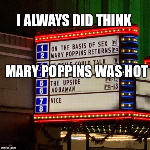 Mary Poppins is gorgeous | I ALWAYS DID THINK; MARY POPPINS WAS HOT | image tagged in mary poppins,sexy,memes | made w/ Imgflip meme maker