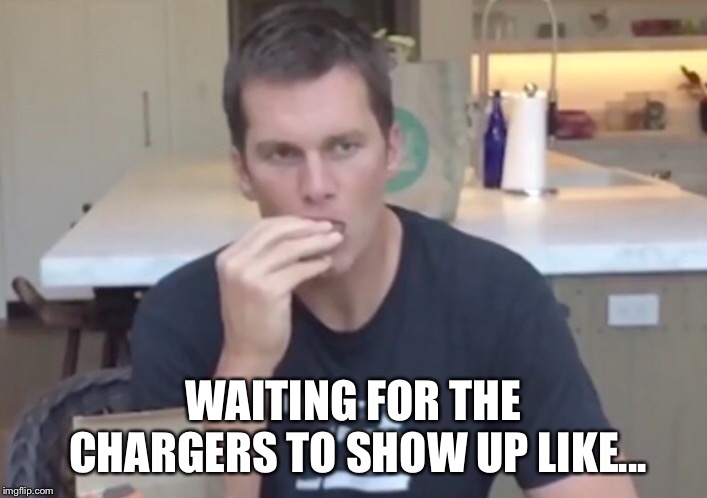 WAITING FOR THE CHARGERS TO SHOW UP LIKE... | image tagged in football,nfl,nfl memes,nfl playoffs,patriots,new england patriots | made w/ Imgflip meme maker