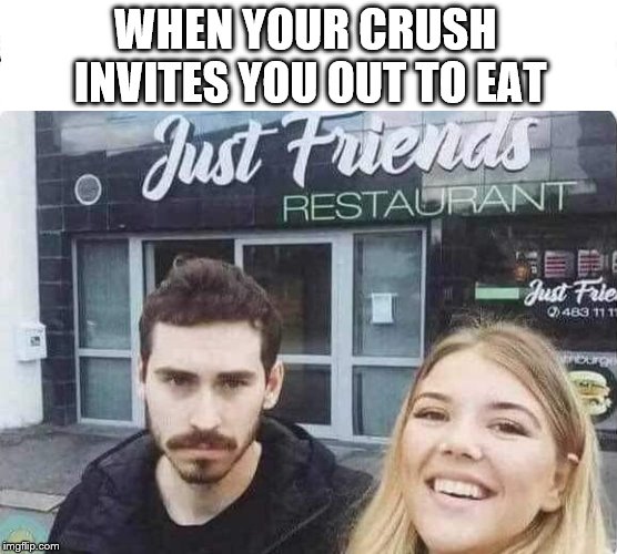 He looks disappointed | WHEN YOUR CRUSH INVITES YOU OUT TO EAT | image tagged in disappointed black guy,friendzoned,funny picture,claybourne | made w/ Imgflip meme maker