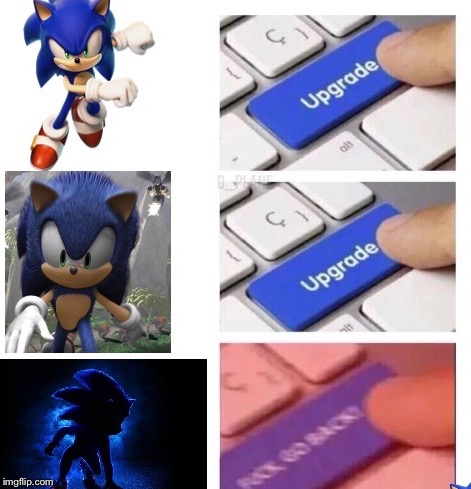 image tagged in sonic the hedgehog,upgrade go back | made w/ Imgflip meme maker