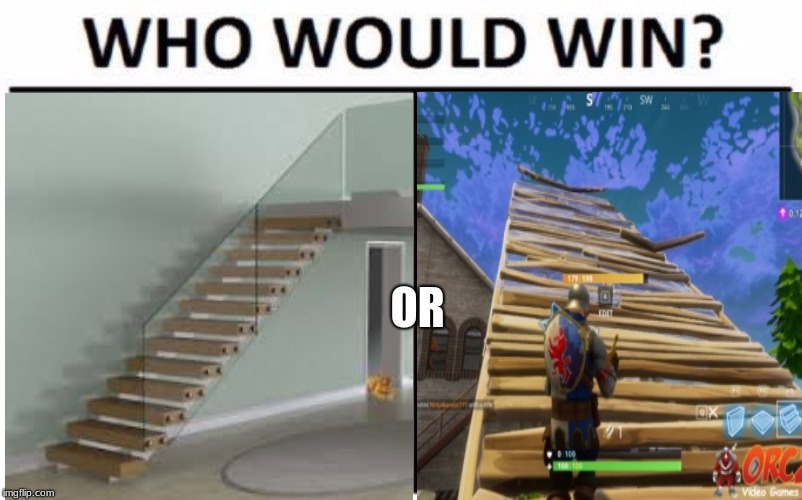 who would win | OR | image tagged in who would win,fortnite,fortnite meme,fortnite memes | made w/ Imgflip meme maker
