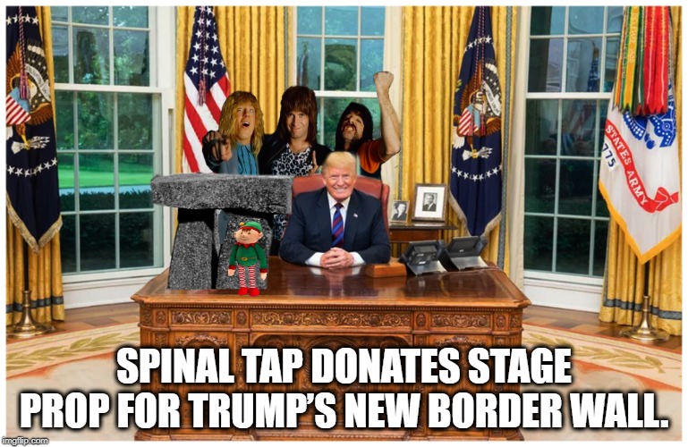 Stonehenge! | SPINAL TAP DONATES STAGE PROP FOR TRUMP’S NEW BORDER WALL. | image tagged in stonehenge,spinal tap,oval office,donald trump,secure the border | made w/ Imgflip meme maker
