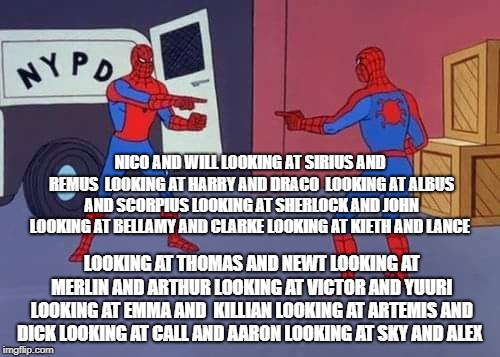 Spiderman mirror | NICO AND WILL LOOKING AT SIRIUS AND REMUS  LOOKING AT HARRY AND DRACO  LOOKING AT ALBUS AND SCORPIUS LOOKING AT SHERLOCK AND JOHN LOOKING AT BELLAMY AND CLARKE LOOKING AT KIETH AND LANCE; LOOKING AT THOMAS AND NEWT LOOKING AT MERLIN AND ARTHUR LOOKING AT VICTOR AND YUURI LOOKING AT EMMA AND  KILLIAN LOOKING AT ARTEMIS AND DICK LOOKING AT CALL AND AARON LOOKING AT SKY AND ALEX | image tagged in spiderman mirror | made w/ Imgflip meme maker
