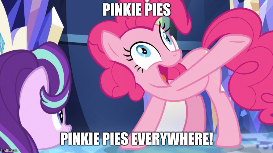 What do you expect from me? I'm just being who I am. I'm Pinkie Pie! | PINKIE PIES; PINKIE PIES EVERYWHERE! | image tagged in pinkie pie everywhere,too many pinkie pies,pinkie pie | made w/ Imgflip meme maker