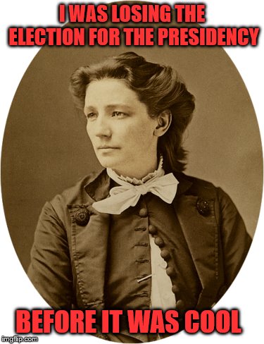I WAS LOSING THE ELECTION FOR THE PRESIDENCY BEFORE IT WAS COOL | made w/ Imgflip meme maker