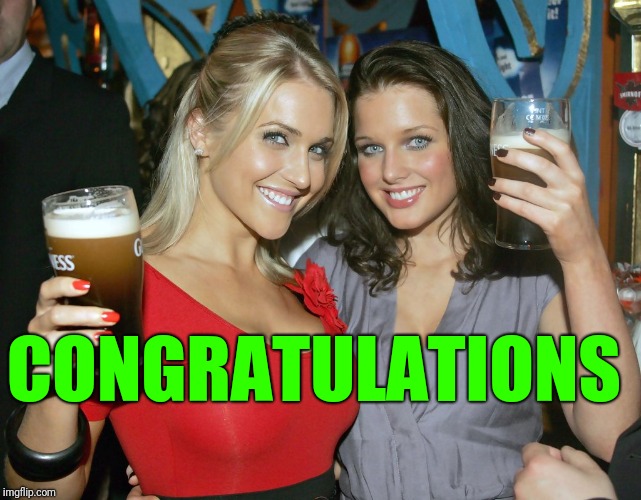 Cheers craziness 2 | CONGRATULATIONS | image tagged in cheers craziness 2 | made w/ Imgflip meme maker