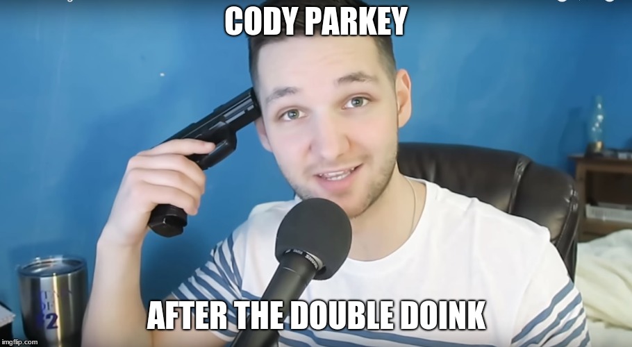 Neat mike suicide | CODY PARKEY; AFTER THE DOUBLE DOINK | image tagged in neat mike suicide | made w/ Imgflip meme maker