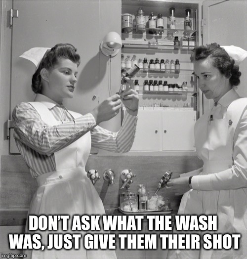 DON’T ASK WHAT THE WASH WAS, JUST GIVE THEM THEIR SHOT | made w/ Imgflip meme maker