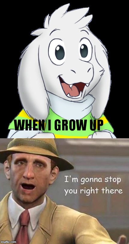 I'm Gonna Stop You Right There - Asriel | image tagged in asriel,i'm gona stop you right there,fallout 4,undertale | made w/ Imgflip meme maker