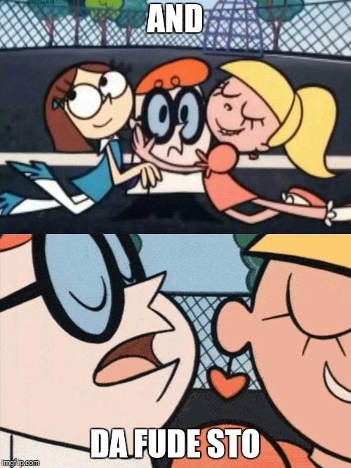 I Love Your Accent | AND DA FUDE STO | image tagged in i love your accent | made w/ Imgflip meme maker