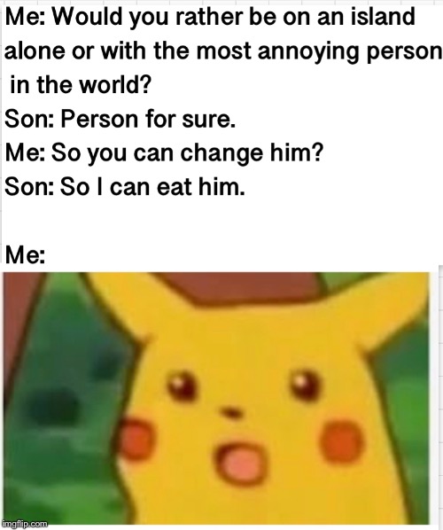 Savage | image tagged in funny,surprised pikachu,cannibal,kids | made w/ Imgflip meme maker