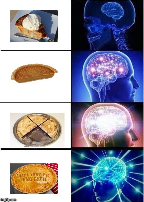 The Pie Fractions Brain Expanding Meme! | image tagged in expanding brain,memes,pie,food,expanding brain meme,dessert | made w/ Imgflip meme maker