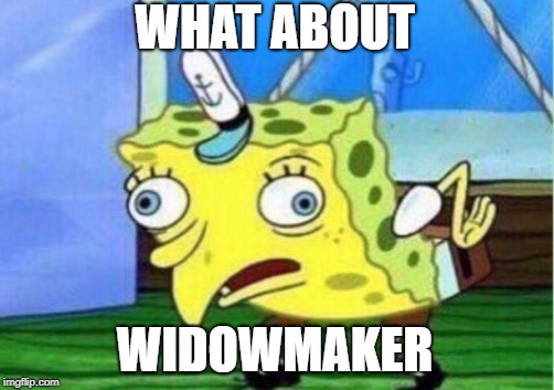 Mocking Spongebob Meme | WHAT ABOUT WIDOWMAKER | image tagged in memes,mocking spongebob | made w/ Imgflip meme maker