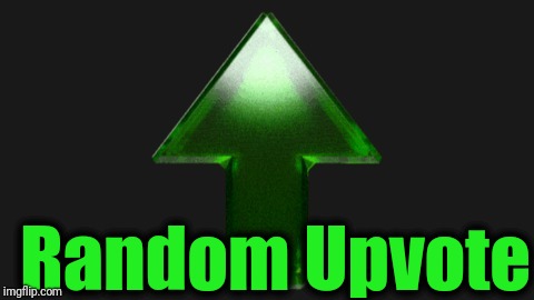 Upvote | Random Upvote | image tagged in upvote | made w/ Imgflip meme maker