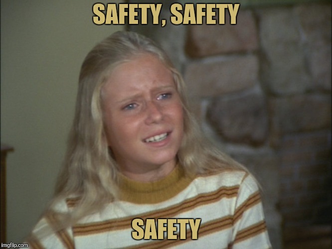 Marsha Marsha Marsha | SAFETY, SAFETY SAFETY | image tagged in marsha marsha marsha | made w/ Imgflip meme maker