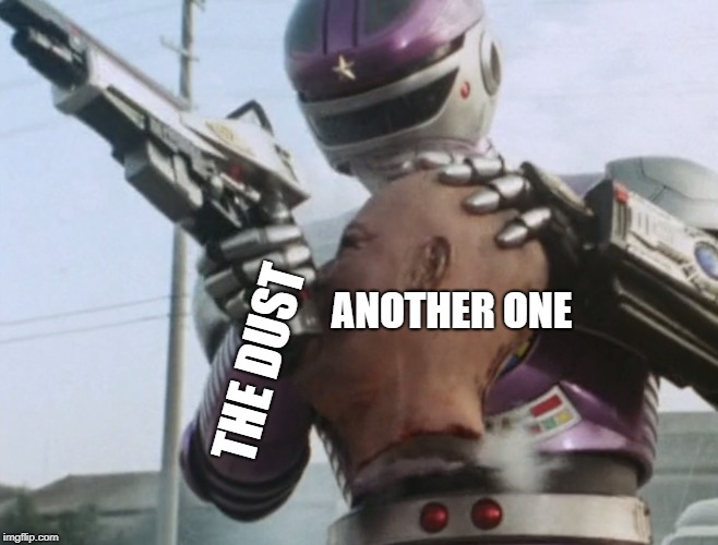 Tokusatsu another one bites the dust | ANOTHER ONE; THE DUST | image tagged in tokusatsu,metal hero,another one bites the dust | made w/ Imgflip meme maker
