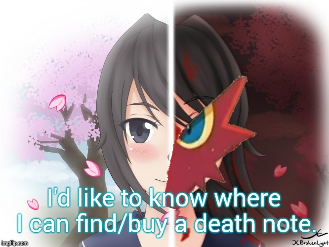 Yandere Blaziken | I'd like to know where I can find/buy a death note. | image tagged in yandere blaziken | made w/ Imgflip meme maker