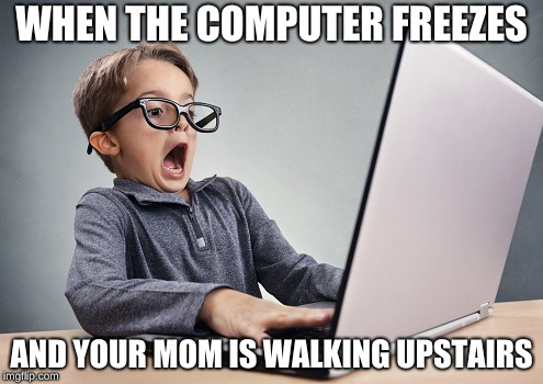 99 Cent Subscription | WHEN THE COMPUTER FREEZES; AND YOUR MOM IS WALKING UPSTAIRS | image tagged in russian hackers,computer virus,funny memes,stock photos,comedy,good memes | made w/ Imgflip meme maker