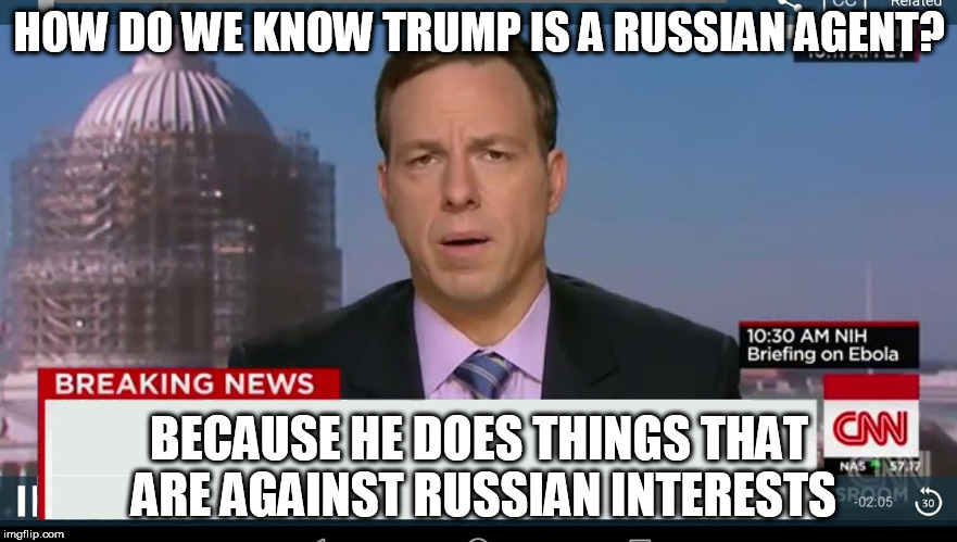 cnn breaking news template | HOW DO WE KNOW TRUMP IS A RUSSIAN AGENT? BECAUSE HE DOES THINGS THAT ARE AGAINST RUSSIAN INTERESTS | image tagged in cnn breaking news template | made w/ Imgflip meme maker