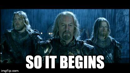 so it begins | SO IT BEGINS | image tagged in so it begins | made w/ Imgflip meme maker