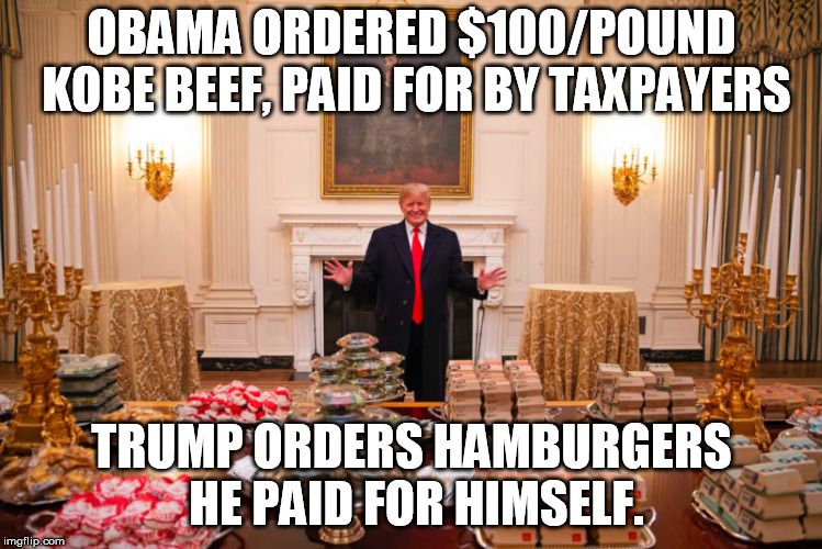 Which one should generate the most outrage? | OBAMA ORDERED $100/POUND KOBE BEEF, PAID FOR BY TAXPAYERS; TRUMP ORDERS HAMBURGERS HE PAID FOR HIMSELF. | image tagged in trump hamburger buffet | made w/ Imgflip meme maker