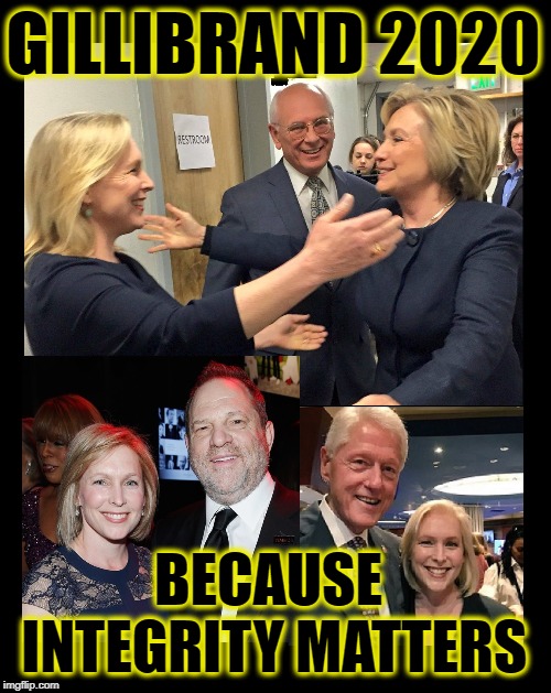 GILLIBRAND 2020; BECAUSE INTEGRITY MATTERS | image tagged in hillary clinton,bill clinton,harvey weinstein,election 2020 | made w/ Imgflip meme maker