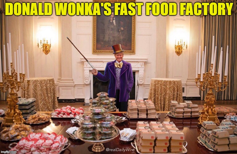 DONALD WONKA'S FAST FOOD FACTORY | image tagged in donaldwonka | made w/ Imgflip meme maker
