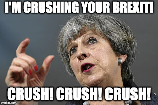 I'm crushing your Brexit! | I'M CRUSHING YOUR BREXIT! CRUSH! CRUSH! CRUSH! | image tagged in theresa may head crusher,kids in the hall,brexit,theresa may,head crusher | made w/ Imgflip meme maker