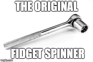 Original Fidget Spinner | THE ORIGINAL; FIDGET SPINNER | image tagged in fidget spinner | made w/ Imgflip meme maker