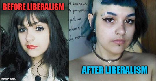 Tell Me Again Why This Isn't a Disease? | BEFORE LIBERALISM; AFTER LIBERALISM | image tagged in before and after,liberalism,disease | made w/ Imgflip meme maker