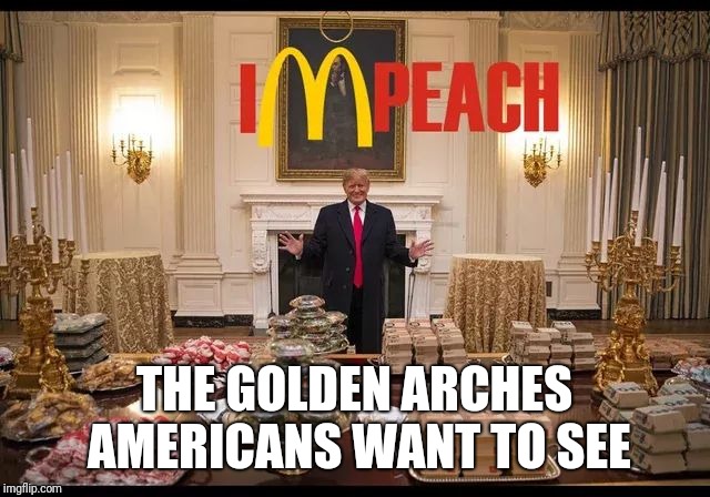 Memes | THE GOLDEN ARCHES AMERICANS WANT TO SEE | image tagged in donald trump | made w/ Imgflip meme maker