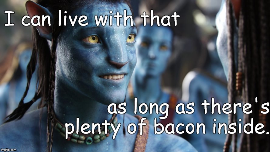 Jake smiling | I can live with that as long as there's plenty of bacon inside. | image tagged in jake smiling | made w/ Imgflip meme maker