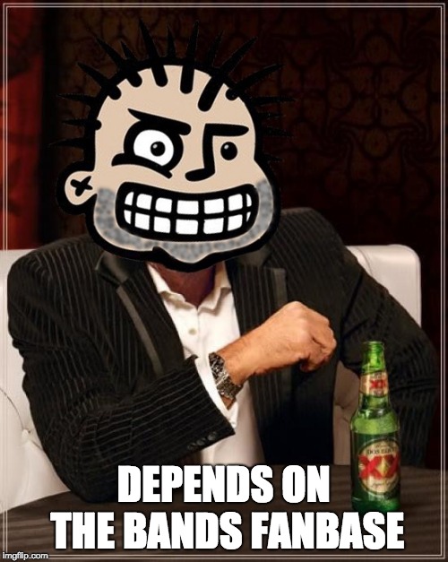 Most Interesting Punk (MxPx Px Pokinatcha) | DEPENDS ON THE BANDS FANBASE | image tagged in most interesting punk mxpx px pokinatcha | made w/ Imgflip meme maker