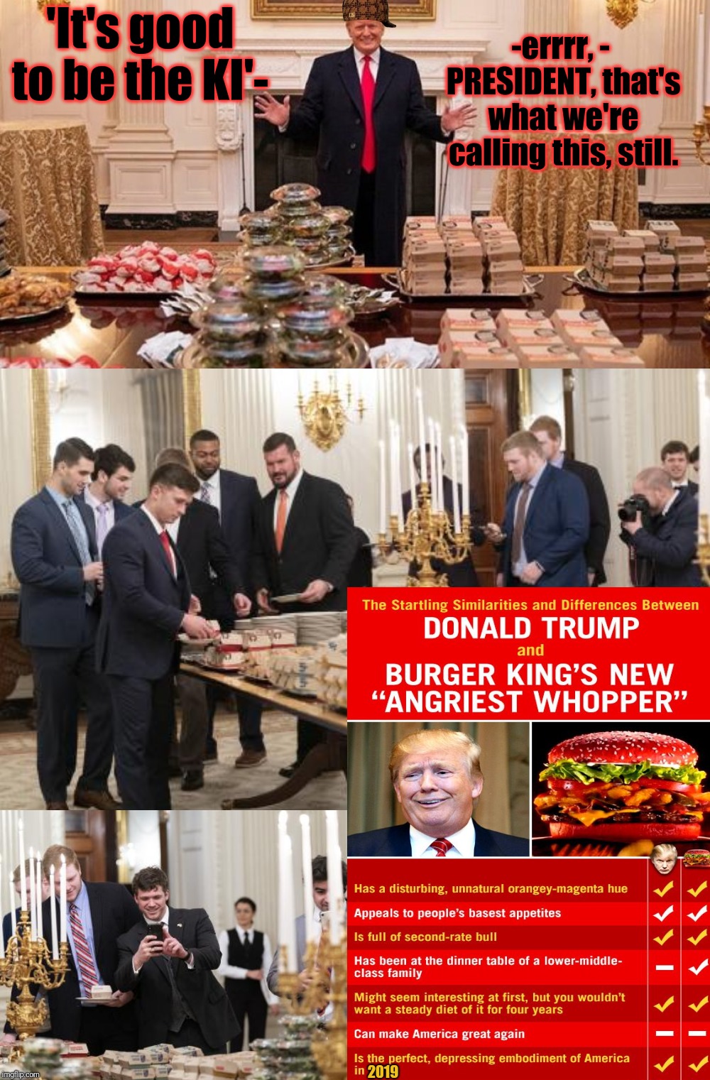 The Emperor's New Cuisine | 'It's good to be the KI'-; -errrr, - PRESIDENT, that's what we're calling this, still. 2019 | image tagged in donald trump executive order,mcdonald's fat boy,bad taste,celebration,memes,scumbag government shutdown | made w/ Imgflip meme maker