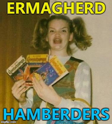 Trump Twitter typo number 812: "Hamberders" | ERMAGHERD; HAMBERDERS | image tagged in memes,hamberders,donald trump,politics,typo | made w/ Imgflip meme maker