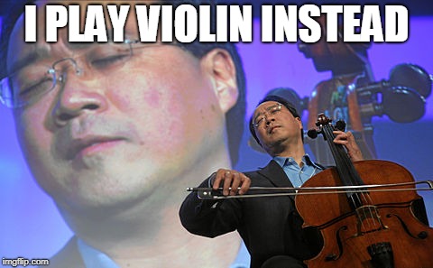 Chinese violin | I PLAY VIOLIN INSTEAD | image tagged in chinese violin | made w/ Imgflip meme maker