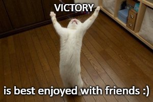 Victory Monday | VICTORY; is best enjoyed with friends :) | image tagged in victory monday | made w/ Imgflip meme maker