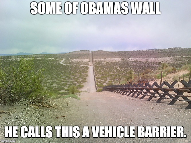 SOME OF OBAMAS WALL HE CALLS THIS A VEHICLE BARRIER. | made w/ Imgflip meme maker